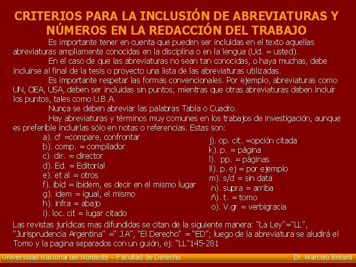 CRITERIOS PARA LA INCLUSIÓN DE ABREVIATURAS Y NÚMEROS EN LA REDACCIÓN DEL TRABAJO Es