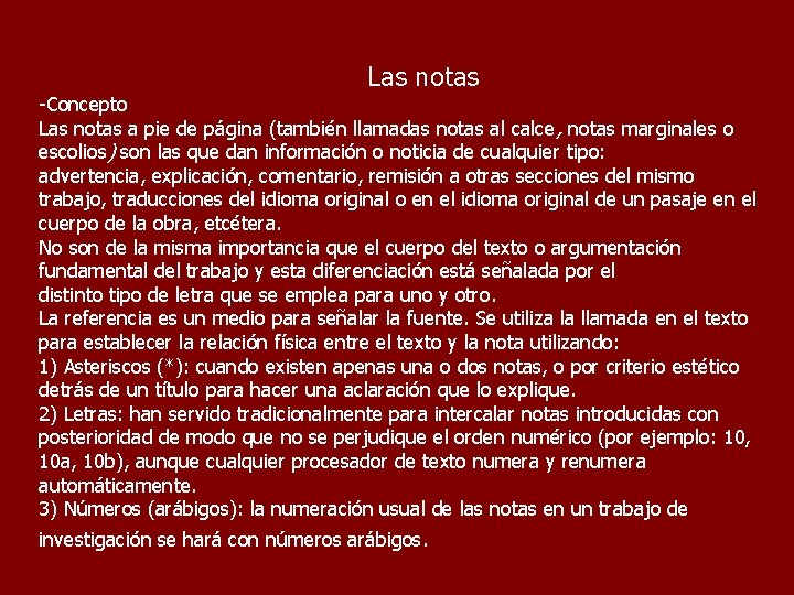  Las notas -Concepto Las notas a pie de página (también llamadas notas al