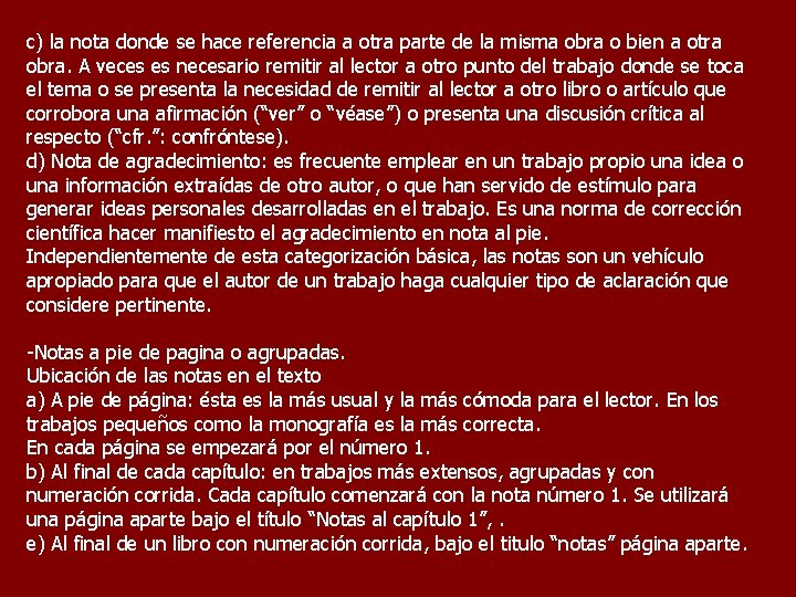 c) la nota donde se hace referencia a otra parte de la misma obra