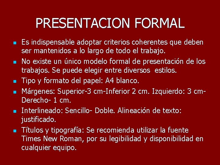 PRESENTACION FORMAL n n n Es indispensable adoptar criterios coherentes que deben ser mantenidos