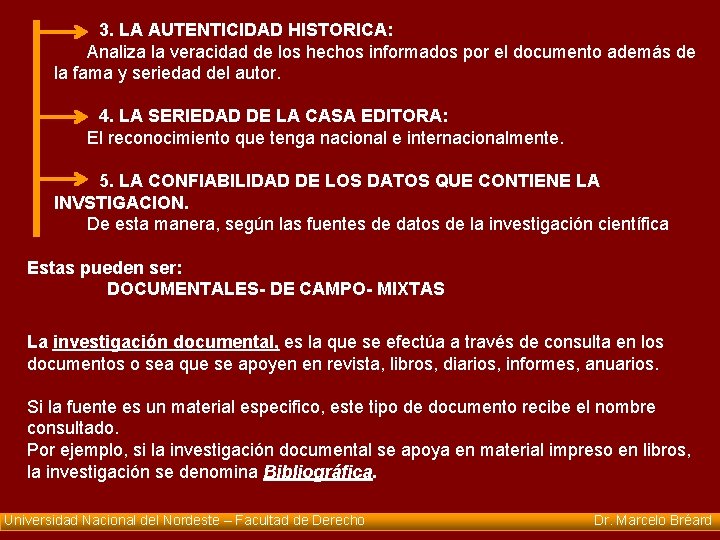 3. LA AUTENTICIDAD HISTORICA: Analiza la veracidad de los hechos informados por el documento