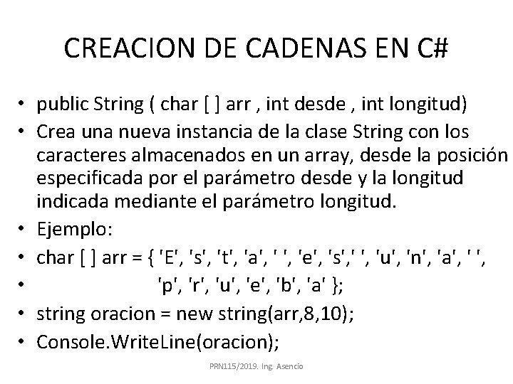 CREACION DE CADENAS EN C# • public String ( char [ ] arr ,