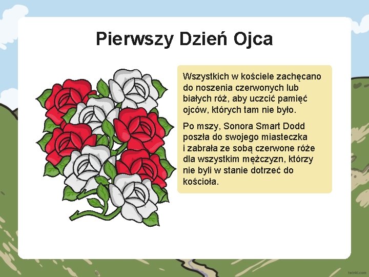 Pierwszy Dzień Ojca Wszystkich w kościele zachęcano do noszenia czerwonych lub białych róż, aby