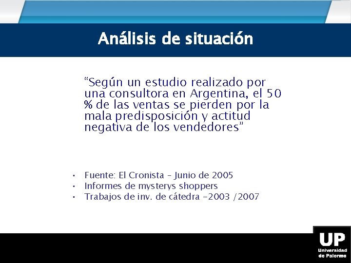 Análisis de situación “Según un estudio realizado por una consultora en Argentina, el 50