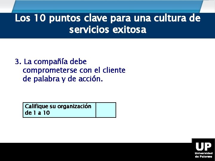 Los 10 puntos clave para una cultura de servicios exitosa 3. La compañía debe