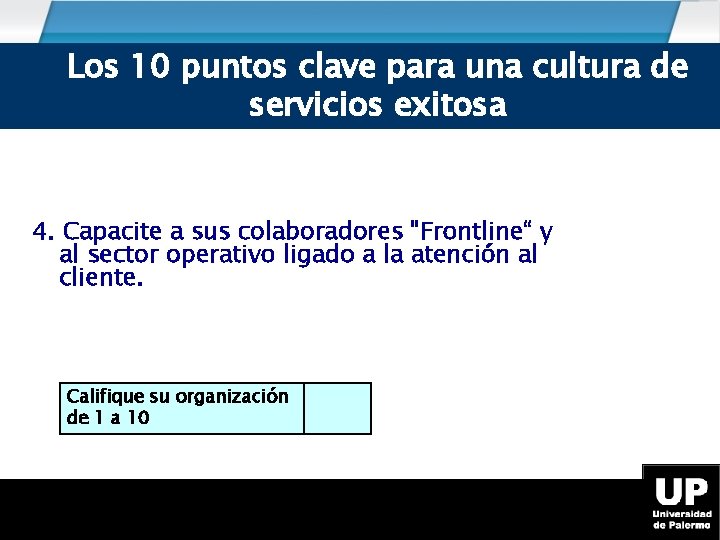 Los 10 puntos clave para una cultura de servicios exitosa 4. Capacite a sus