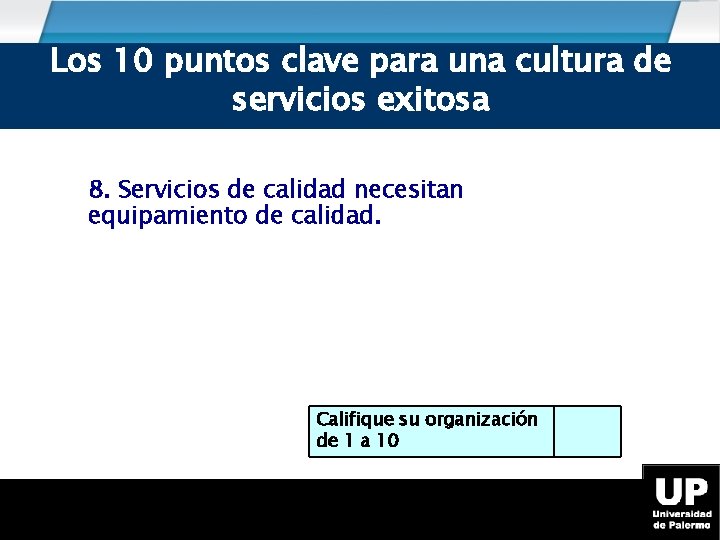 Los 10 puntos clave para una cultura de servicios exitosa 8. Servicios de calidad