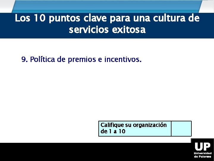 Los 10 puntos clave para una cultura de servicios exitosa 9. Política de premios