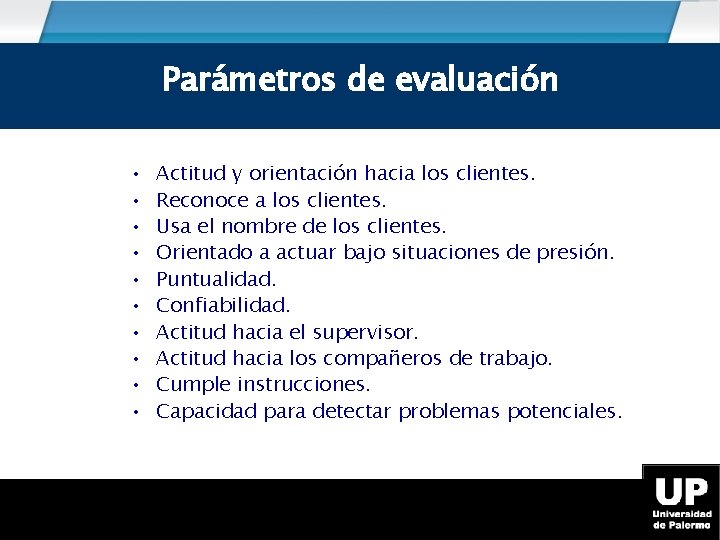 ¿Evalúa a sus empleados en el área Parámetros de evaluación Servicios? • • •