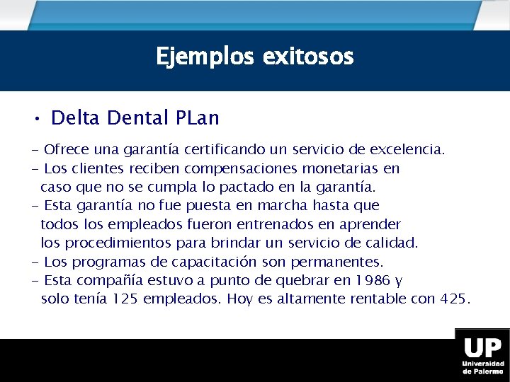 Ejemplos exitosos • Delta Dental PLan - Ofrece una garantía certificando un servicio de