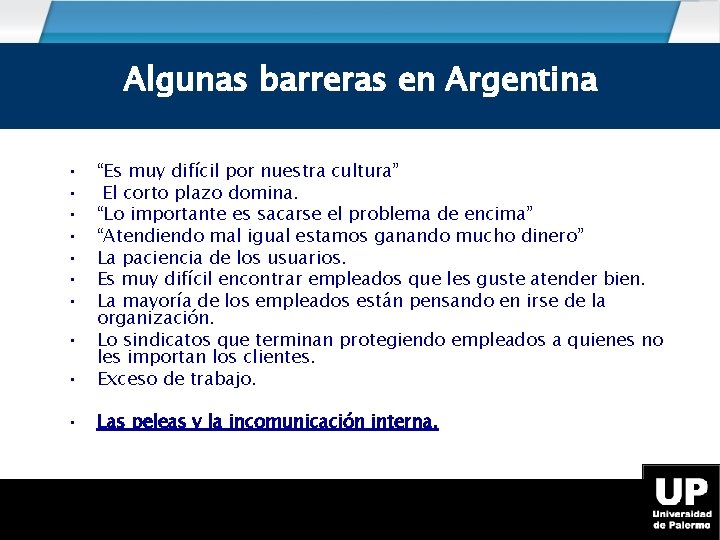 Algunas barreras en Argentina • • • “Es muy difícil por nuestra cultura” El