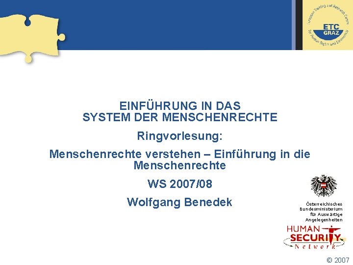 EINFÜHRUNG IN DAS SYSTEM DER MENSCHENRECHTE Ringvorlesung: Menschenrechte verstehen – Einführung in die Menschenrechte