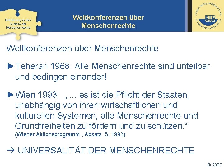 Einführung in das System der Menschenrechte Weltkonferenzen über Menschenrechte ►Teheran 1968: Alle Menschenrechte sind