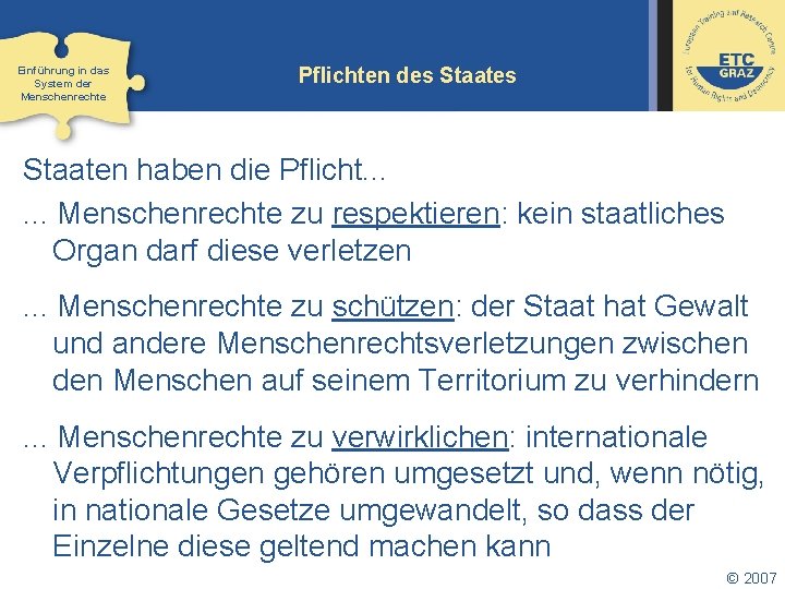 Einführung in das System der Menschenrechte Pflichten des Staaten haben die Pflicht. . .