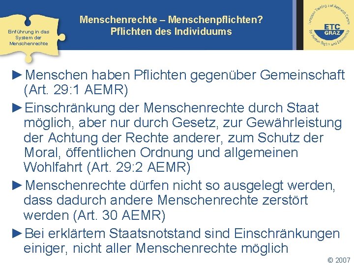 Einführung in das System der Menschenrechte – Menschenpflichten? Pflichten des Individuums ►Menschen haben Pflichten