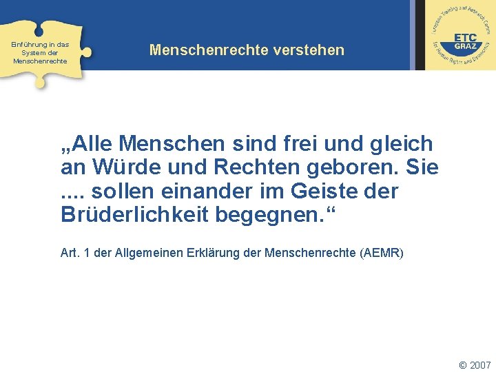 Einführung in das System der Menschenrechte verstehen „Alle Menschen sind frei und gleich an