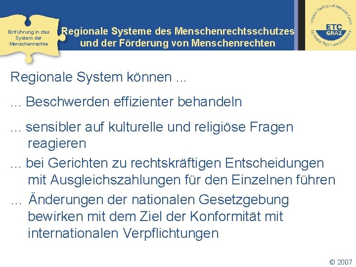 Einführung in das System der Menschenrechte Regionale Systeme des Menschenrechtsschutzes und der Förderung von