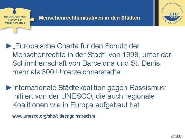 Einführung in das System der Menschenrechte Menschenrechtsinitiativen in den Städten ►„Europäische Charta für den