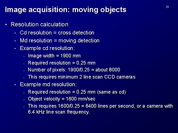 Image acquisition: moving objects • 24 Resolution calculation • • • Cd resolution =