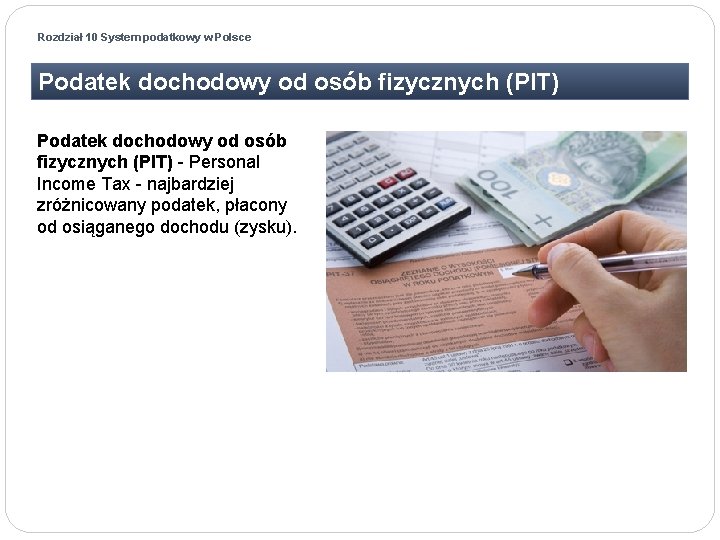 Rozdział 10 System podatkowy w Polsce Podatek dochodowy od osób fizycznych (PIT) - Personal