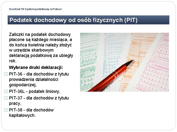 Rozdział 10 System podatkowy w Polsce Podatek dochodowy od osób fizycznych (PIT) Zaliczki na