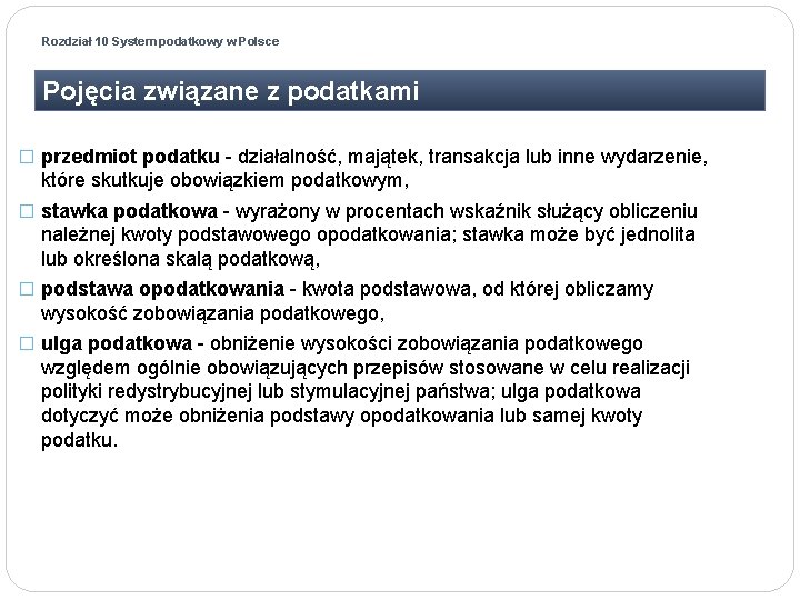 Rozdział 10 System podatkowy w Polsce Pojęcia związane z podatkami � przedmiot podatku -