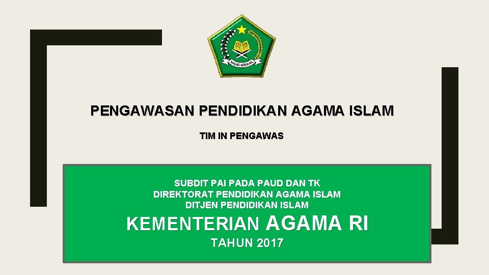 PENGAWASAN PENDIDIKAN AGAMA ISLAM TIM IN PENGAWAS SUBDIT PAI PADA PAUD DAN TK DIREKTORAT