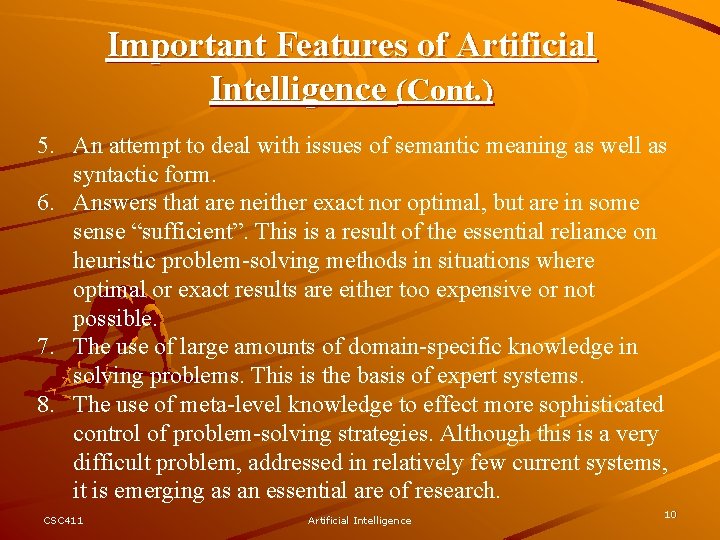 Important Features of Artificial Intelligence (Cont. ) 5. An attempt to deal with issues