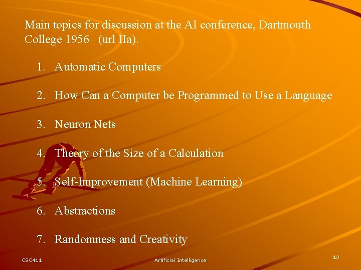 Main topics for discussion at the AI conference, Dartmouth College 1956 (url IIa). 1.