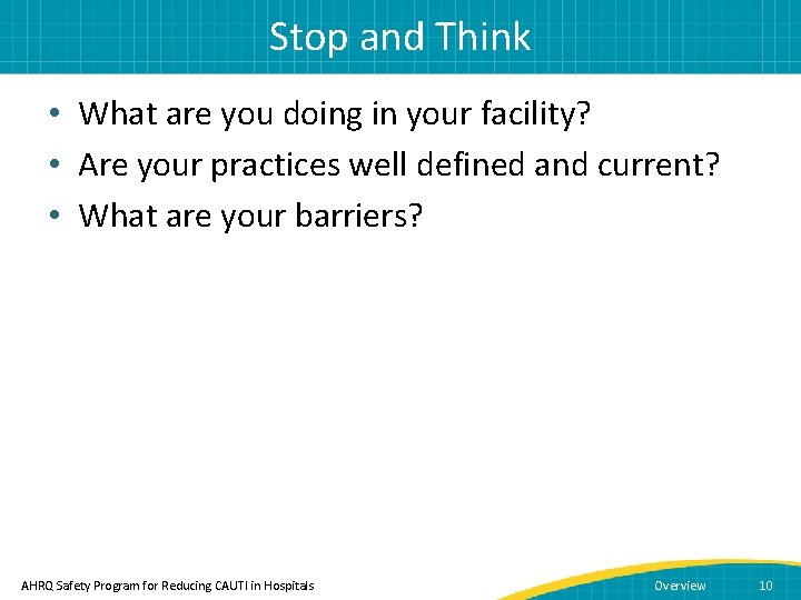 Stop and Think • What are you doing in your facility? • Are your