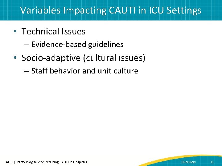 Variables Impacting CAUTI in ICU Settings • Technical Issues – Evidence-based guidelines • Socio-adaptive