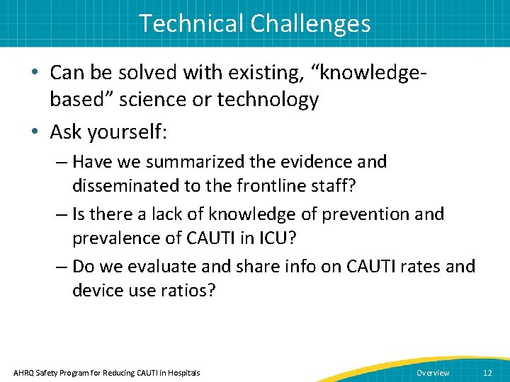 Technical Challenges • Can be solved with existing, “knowledgebased” science or technology • Ask