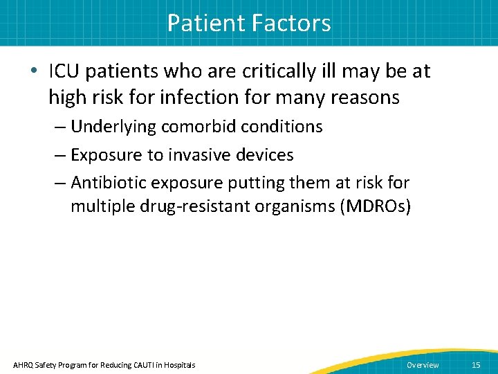 Patient Factors • ICU patients who are critically ill may be at high risk