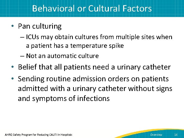 Behavioral or Cultural Factors • Pan culturing – ICUs may obtain cultures from multiple
