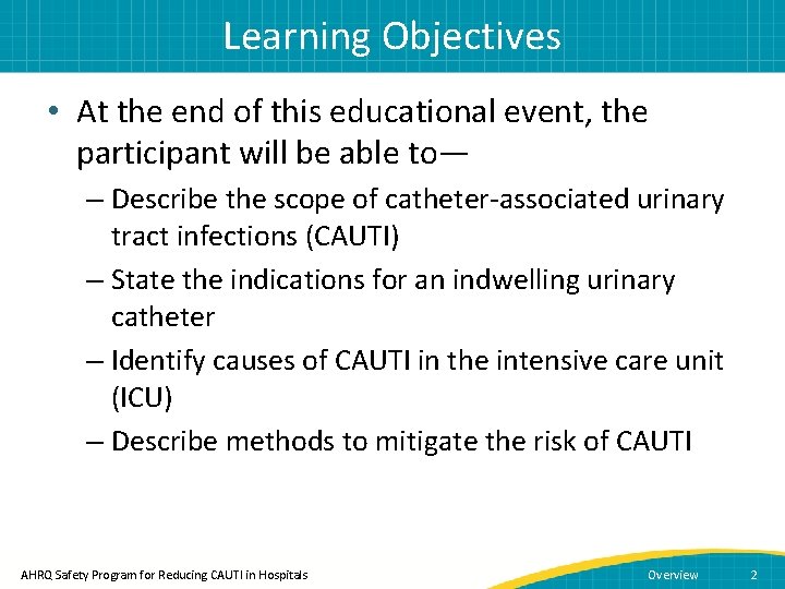 Learning Objectives • At the end of this educational event, the participant will be