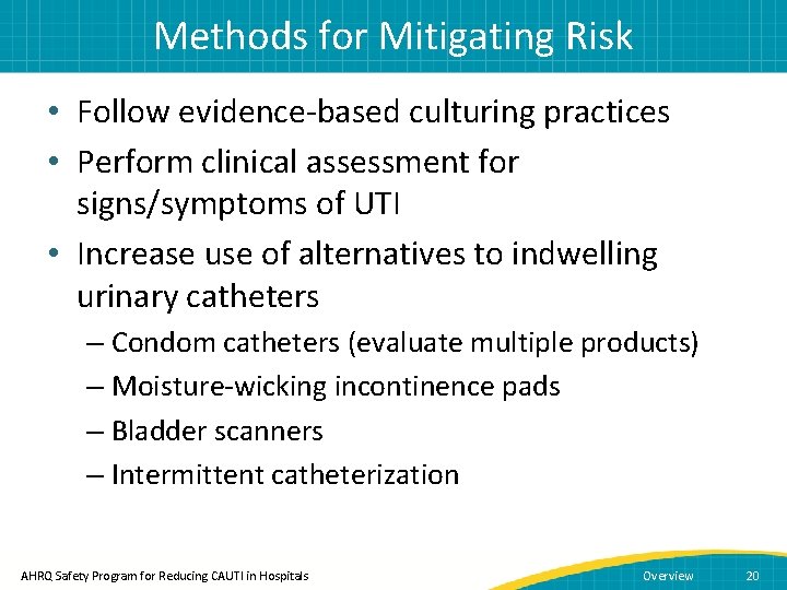 Methods for Mitigating Risk • Follow evidence-based culturing practices • Perform clinical assessment for