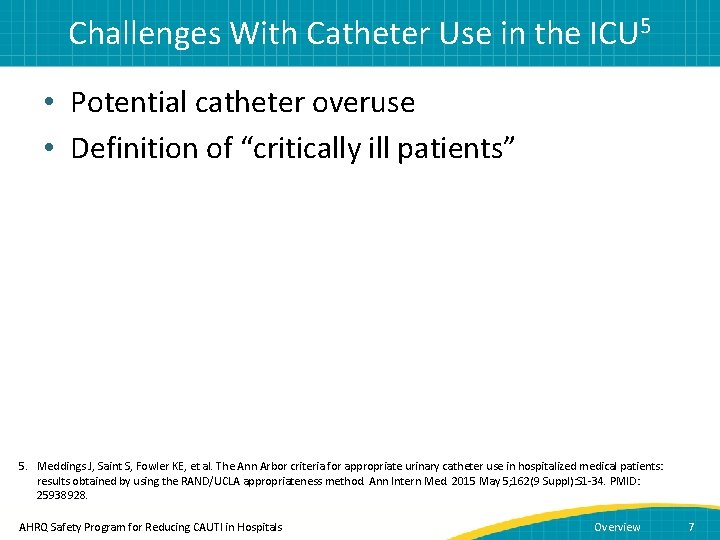 Challenges With Catheter Use in the ICU 5 • Potential catheter overuse • Definition