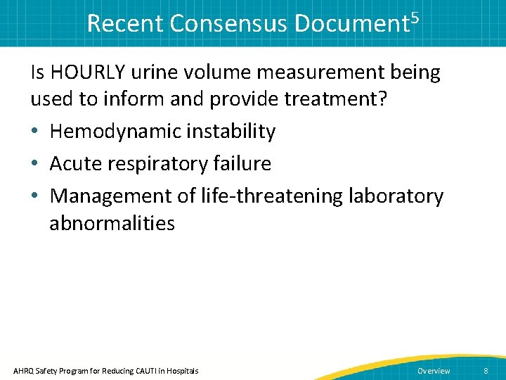 Recent Consensus Document 5 Is HOURLY urine volume measurement being used to inform and