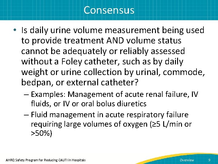 Consensus • Is daily urine volume measurement being used to provide treatment AND volume