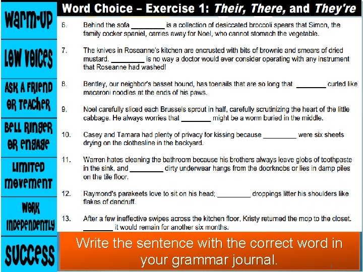 Write the sentence with the correct word in your grammar journal. 