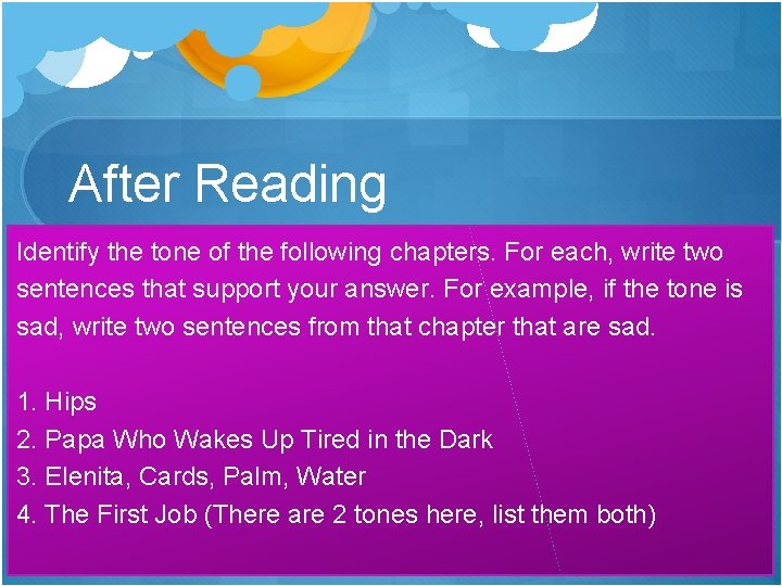 After Reading Identify the tone of the following chapters. For each, write two sentences