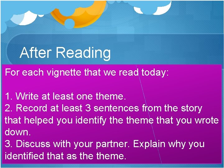 After Reading For each vignette that we read today: 1. Write at least one