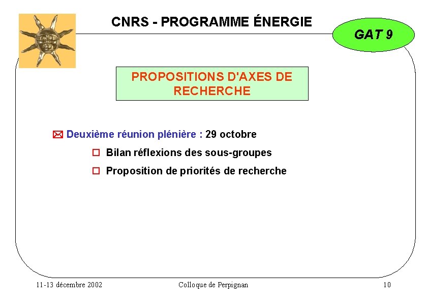 CNRS - PROGRAMME ÉNERGIE GAT 9 PROPOSITIONS D'AXES DE RECHERCHE Deuxième réunion plénière :