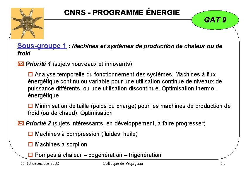CNRS - PROGRAMME ÉNERGIE GAT 9 Sous-groupe 1 : Machines et systèmes de production
