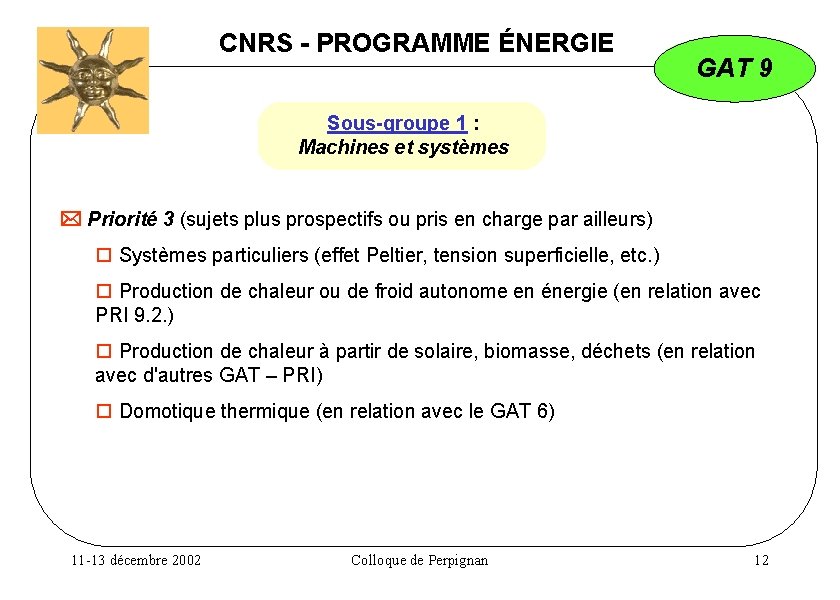 CNRS - PROGRAMME ÉNERGIE GAT 9 Sous-groupe 1 : Machines et systèmes Priorité 3