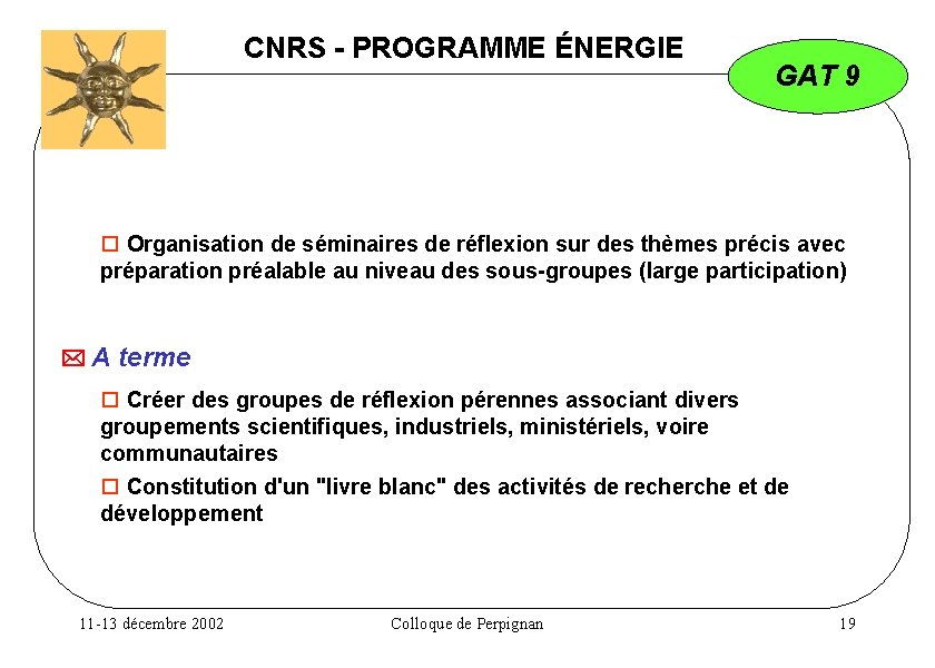 CNRS - PROGRAMME ÉNERGIE GAT 9 Organisation de séminaires de réflexion sur des thèmes