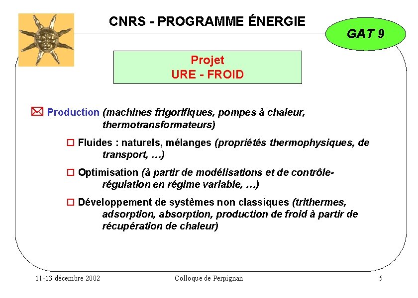 CNRS - PROGRAMME ÉNERGIE GAT 9 Projet URE - FROID Production (machines frigorifiques, pompes