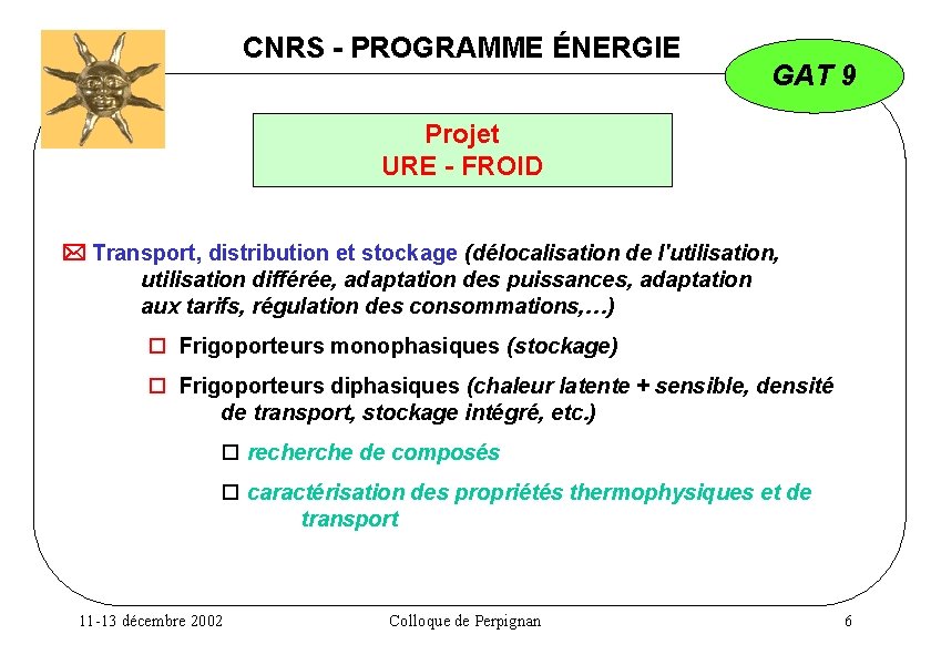 CNRS - PROGRAMME ÉNERGIE GAT 9 Projet URE - FROID Transport, distribution et stockage