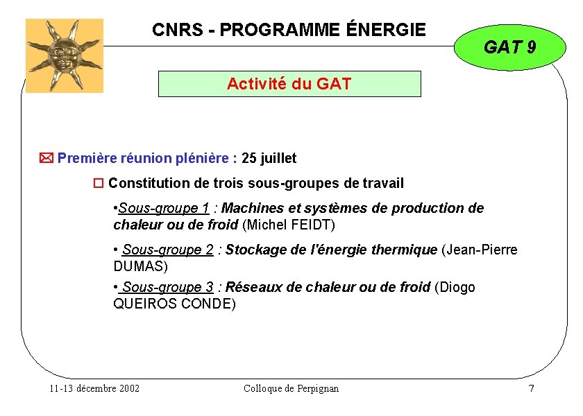 CNRS - PROGRAMME ÉNERGIE GAT 9 Activité du GAT Première réunion plénière : 25