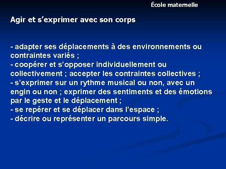 École maternelle Agir et s’exprimer avec son corps - adapter ses déplacements à des